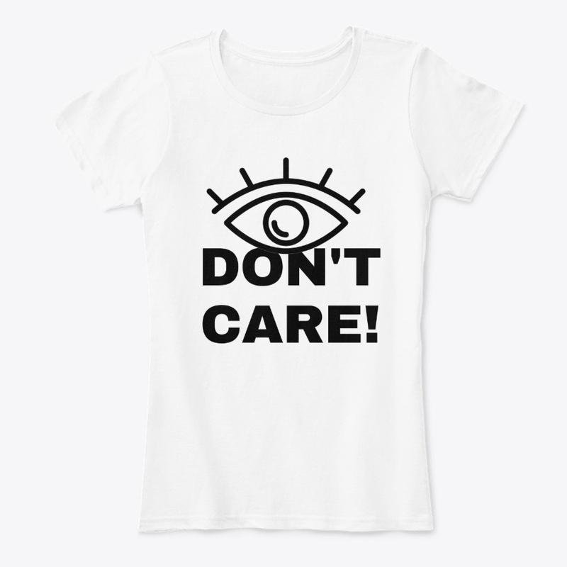 Eye Don't Care